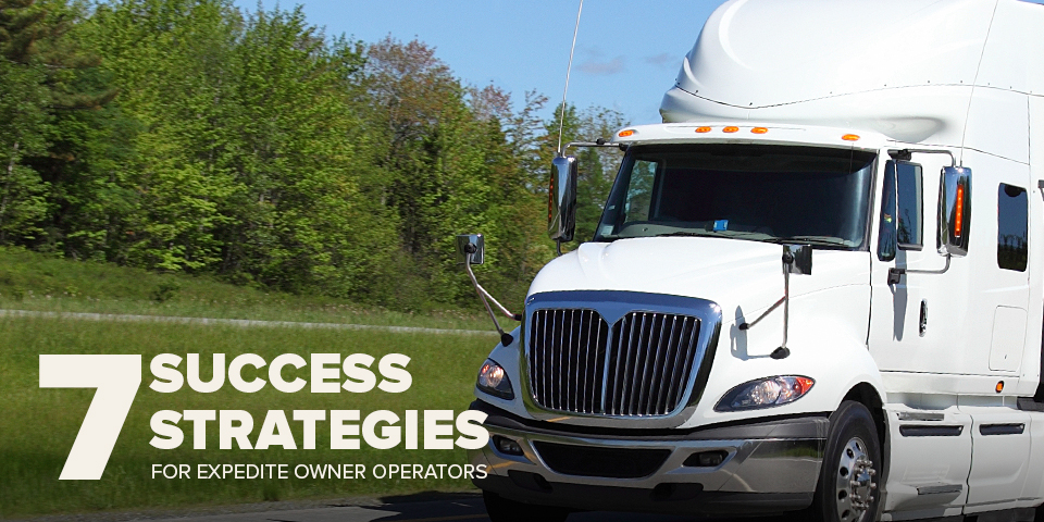 Seven Success Strategies for Expedite Owner-Operators